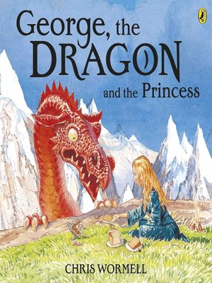 cover image of George, the Dragon and the Princess